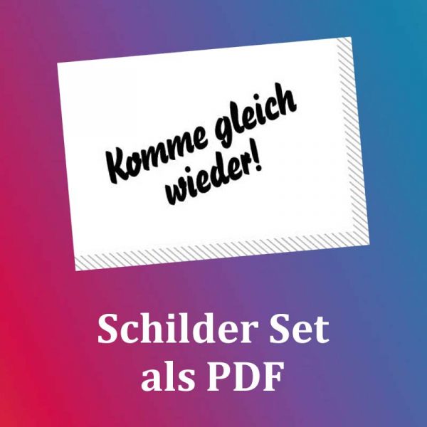 "Komme gleich wieder!" - Schilder-Set